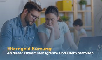 Eltern überlegen wegen Elterngeld Antrag und über denken über di Elterngeld Kürzung nach